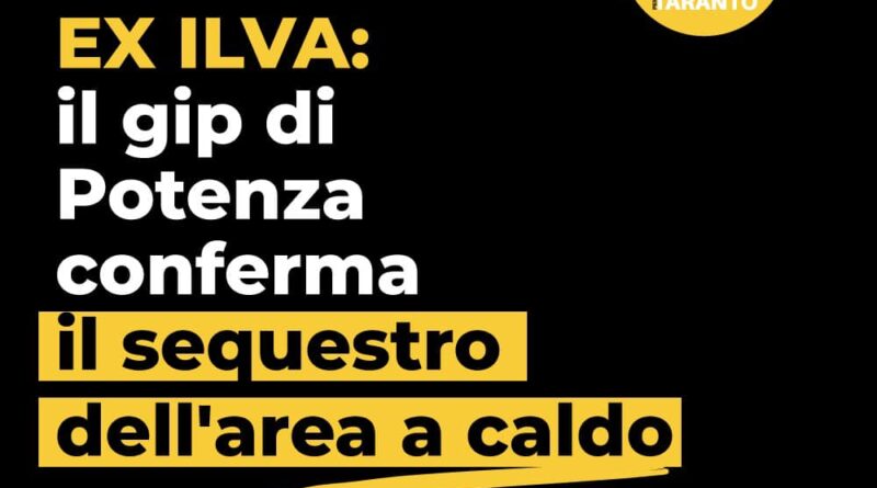 IL GIP DI POTENZA CONFERMA IL SEQUESTRO DELL’AREA A CALDO !!!